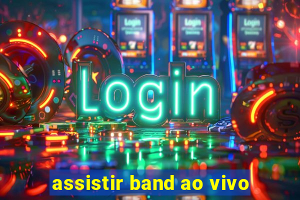 assistir band ao vivo